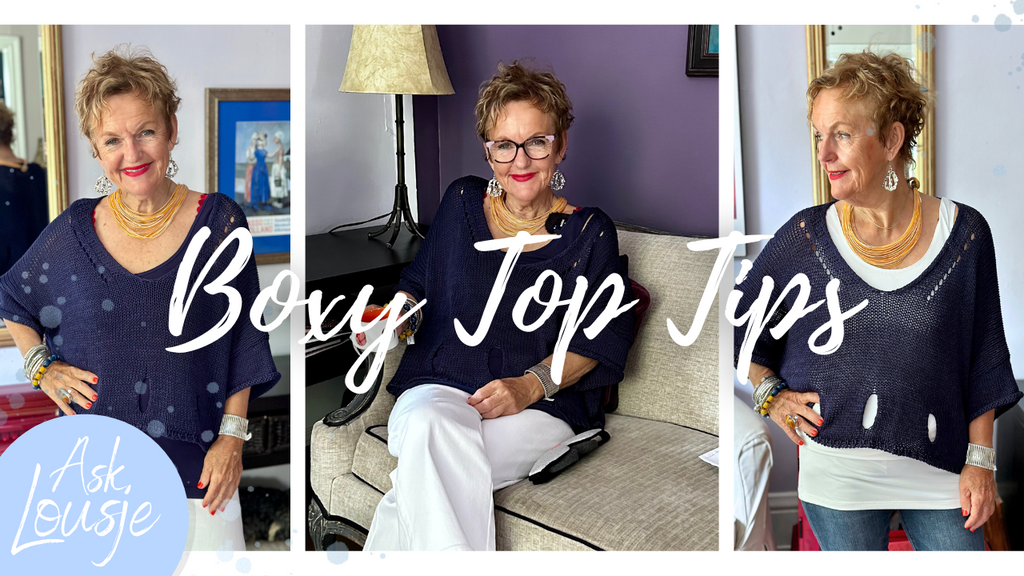 Ask Lousje: Boxy Top Tips